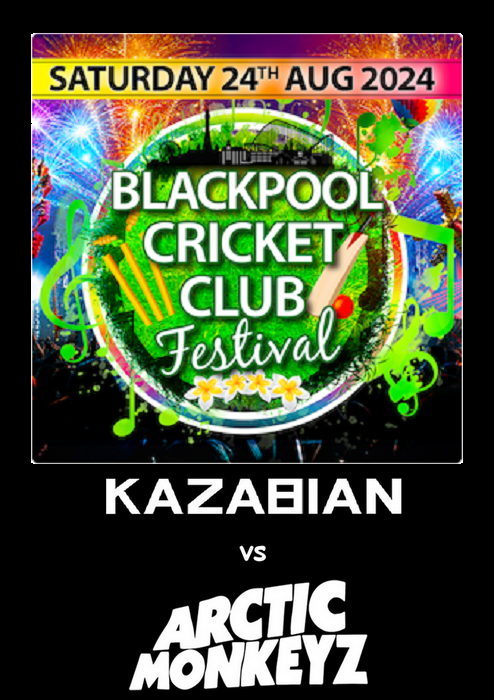 Kazabian vs Arctic Monkeyz @ Blackpool Festival - Saturday 24th August 2024