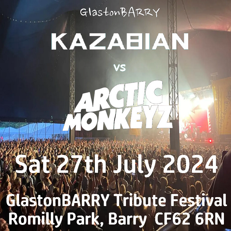 Kazabian vs Arctic Monkeyz @ Glastonbarry - Saturday 27th July 2024