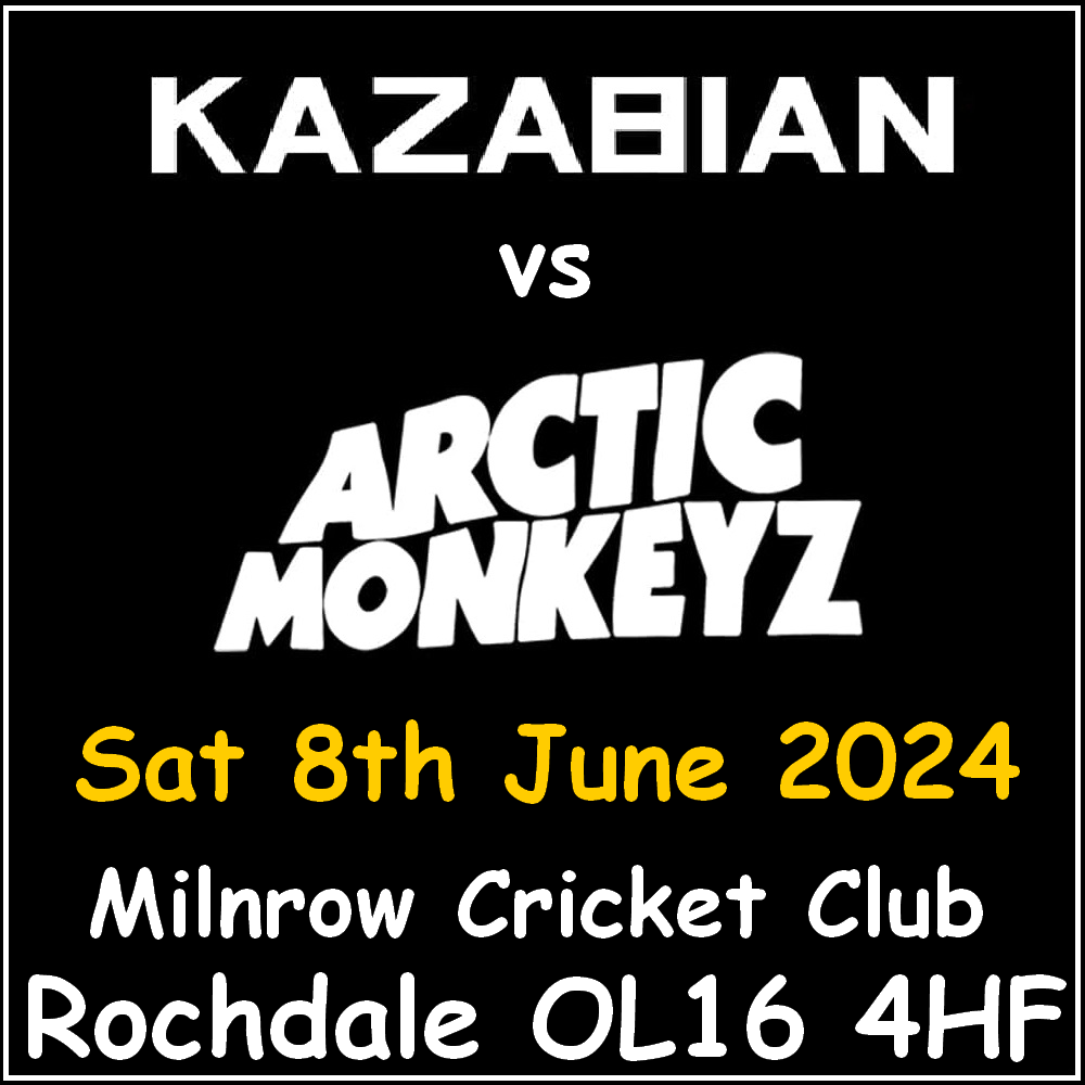 Kazabian vs Arctic Monkeyz @ Milnrow Cricket Club - Saturday 8th June 2024